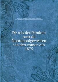 De reis der Pandora naar de Noordpoolgewesten : in den zomer van 1875
