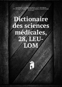 Dictionaire des sciences mdicales,. 28, LEU-LOM