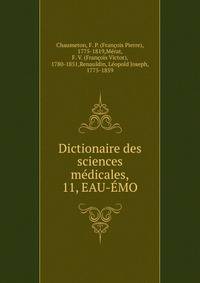 Dictionaire des sciences mdicales,. 11, EAU-MO