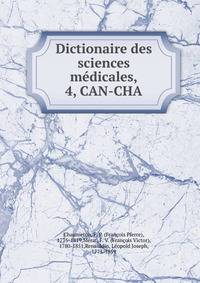 Dictionaire des sciences mdicales,. 4, CAN-CHA