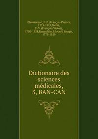 Dictionaire des sciences mdicales,. 3, BAN-CAN
