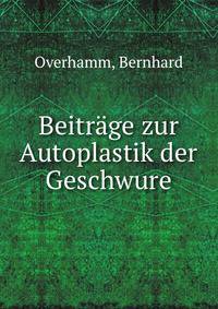 Beitrage zur Autoplastik der Geschwure
