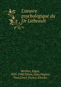 L'oeuvre psychologique du Dr Li?beault