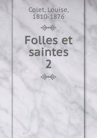 Folles et saintes. 2