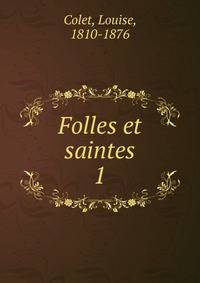 Folles et saintes. 1