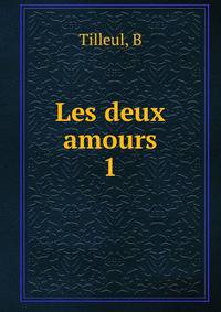 Les deux amours. 1