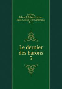 Le dernier des barons. 3