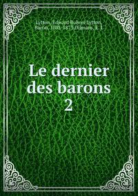 Le dernier des barons. 2