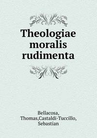 Theologiae moralis rudimenta