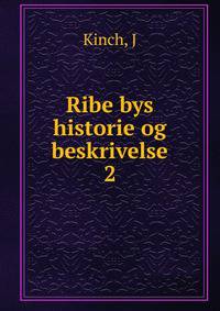 Ribe bys historie og beskrivelse. 2