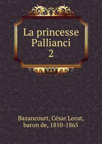 La princesse Pallianci. 2