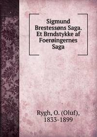 Sigmund Brestessons Saga. Et Brndstykke af Foeroingernes Saga