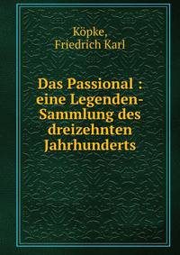 Das Passional : eine Legenden-Sammlung des dreizehnten Jahrhunderts