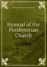 Hymnal of the Presbyterian Church