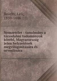 Nemzet?let : tanulm?ny a t?rsadalmi tudom?nyok k?r?bl, Magyarorsz?g jelen helyzet?nek megvil?gosit?s?ra ?s orvosl?s?ra