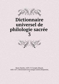 Dictionnaire universel de philologie sacre .. 3