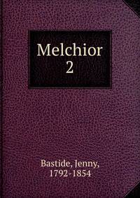 Melchior. 2