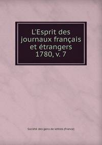 L`Esprit des journaux franais et trangers. 1780, v. 7