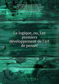 La logique, ou, Les premiers d?veloppement de l'art de penser