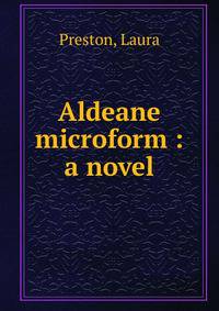 Aldeane microform : a novel