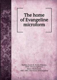 The home of Evangeline microform