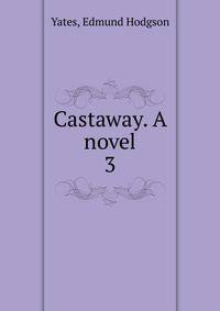 Castaway. A novel. 3