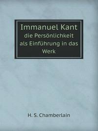 Immanuel Kant. die Persnlichkeit als Einfhrung in das Werk