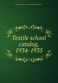 Textile school catalog, 1934-1935