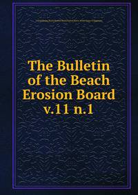 The Bulletin of the Beach Erosion Board. v.11 n.1
