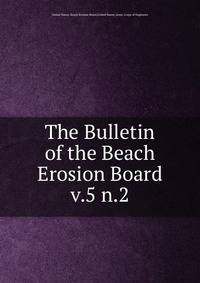 The Bulletin of the Beach Erosion Board. v.5 n.2