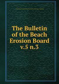 The Bulletin of the Beach Erosion Board. v.5 n.3