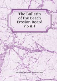 The Bulletin of the Beach Erosion Board. v.6 n.1