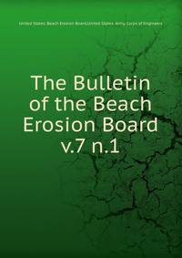 The Bulletin of the Beach Erosion Board. v.7 n.1