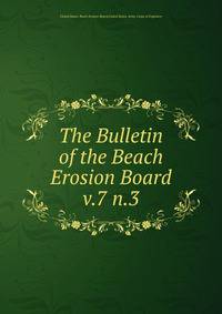 The Bulletin of the Beach Erosion Board. v.7 n.3