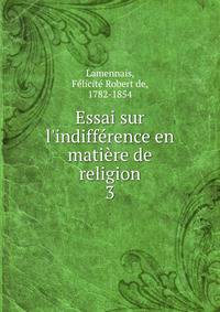 Essai sur l'indiff?rence en mati?re de religion