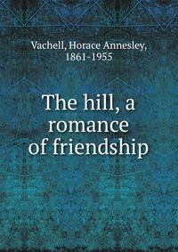 The hill, a romance of friendship