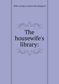 The housewife's library: