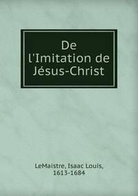 De l'Imitation de J?sus-Christ