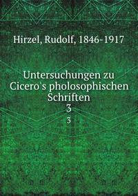 Untersuchungen zu Cicero's pholosophischen Schriften