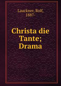 Christa die Tante; Drama
