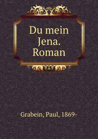 Du mein Jena. Roman