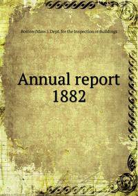 Annual report. 1882
