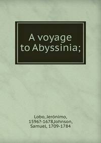 A voyage to Abyssinia;