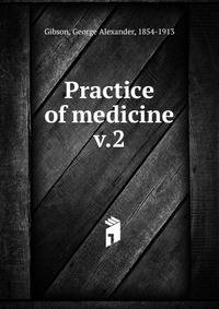 Practice of medicine. v.2