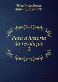 Para a historia da revoluo. 2