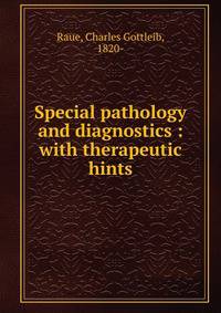 Special pathology and diagnostics : with therapeutic hints