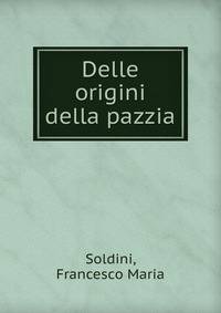 Delle origini della pazzia