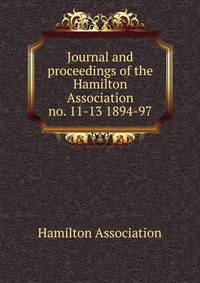 Journal and proceedings of the Hamilton Association. no. 11-13 1894-97
