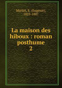 La maison des hiboux : roman posthume. 2
