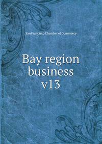 Bay region business. v13